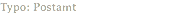 Typo: Postamt
